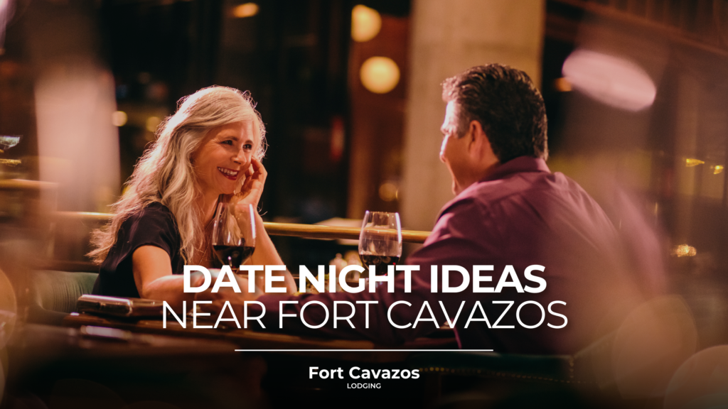 Unforgettable Date Night Ideas Near Fort Cavazos