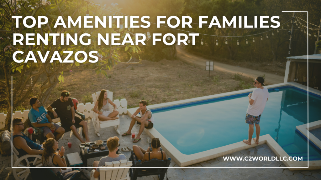 Top Amenities for Families Renting Near Fort Cavazos